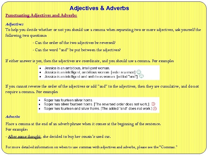 Adjectives & Adverbs Punctuating Adjectives and Adverbs Adjectives To help you decide whether or