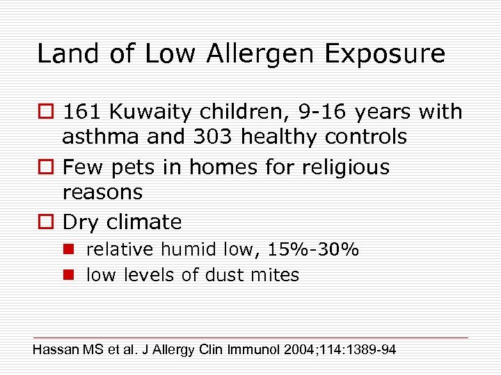 Land of Low Allergen Exposure o 161 Kuwaity children, 9 -16 years with asthma