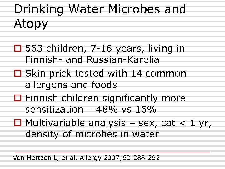 Drinking Water Microbes and Atopy o 563 children, 7 -16 years, living in Finnish-