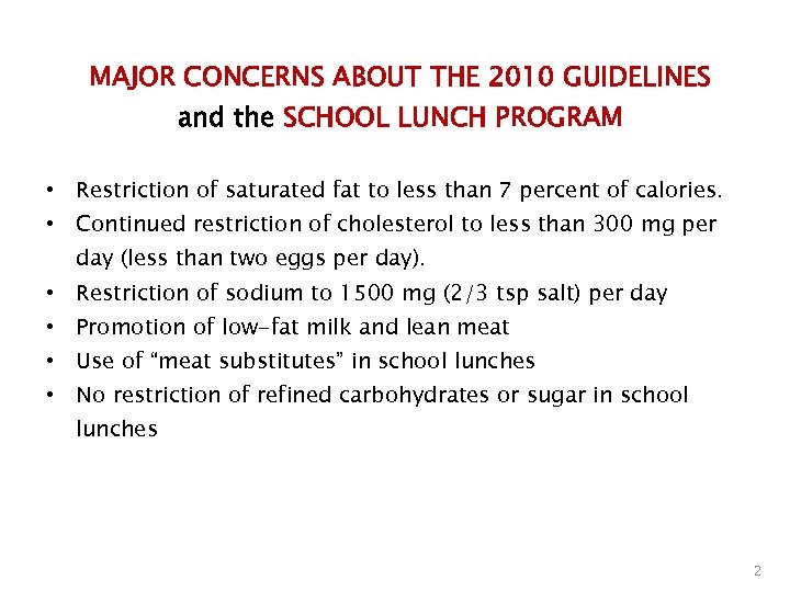 MAJOR CONCERNS ABOUT THE 2010 GUIDELINES and the SCHOOL LUNCH PROGRAM • Restriction of