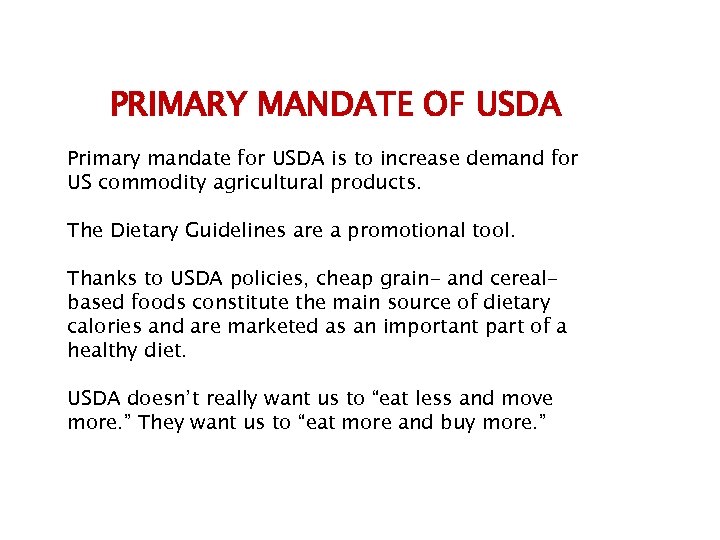 PRIMARY MANDATE OF USDA Primary mandate for USDA is to increase demand for US