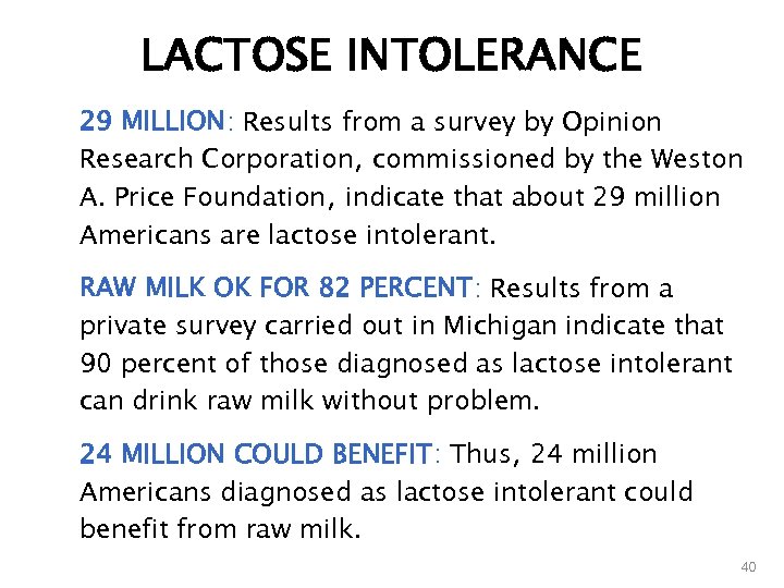 LACTOSE INTOLERANCE 29 MILLION: Results from a survey by Opinion Research Corporation, commissioned by