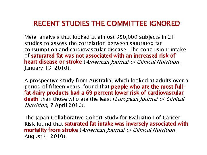 RECENT STUDIES THE COMMITTEE IGNORED Meta-analysis that looked at almost 350, 000 subjects in