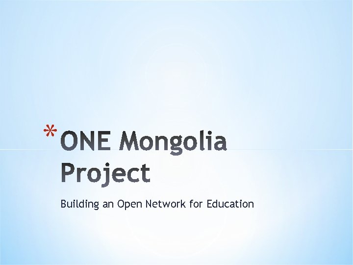 * Building an Open Network for Education 