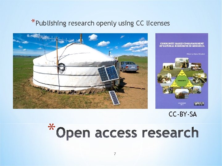 *Publishing research openly using CC licenses CC-BY-SA * 7 