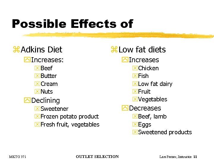 Possible Effects of z Adkins Diet z Low fat diets y. Increases: y. Increases