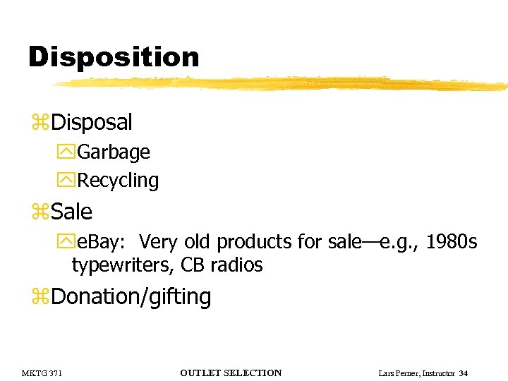 Disposition z. Disposal y. Garbage y. Recycling z. Sale ye. Bay: Very old products