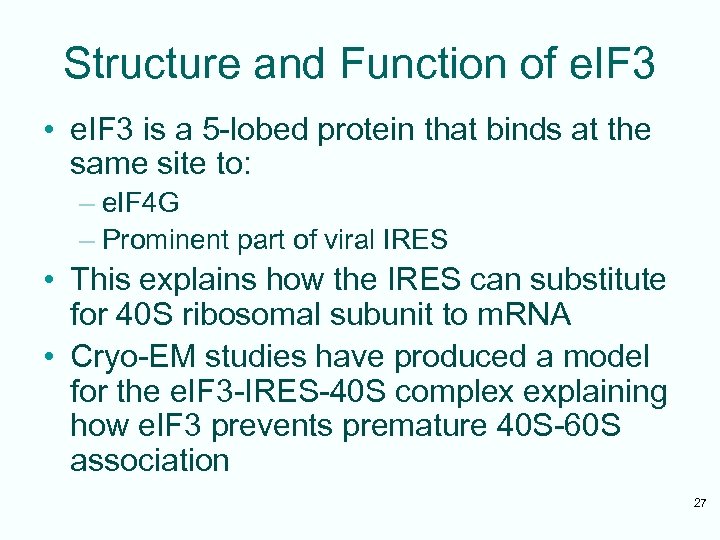 Structure and Function of e. IF 3 • e. IF 3 is a 5