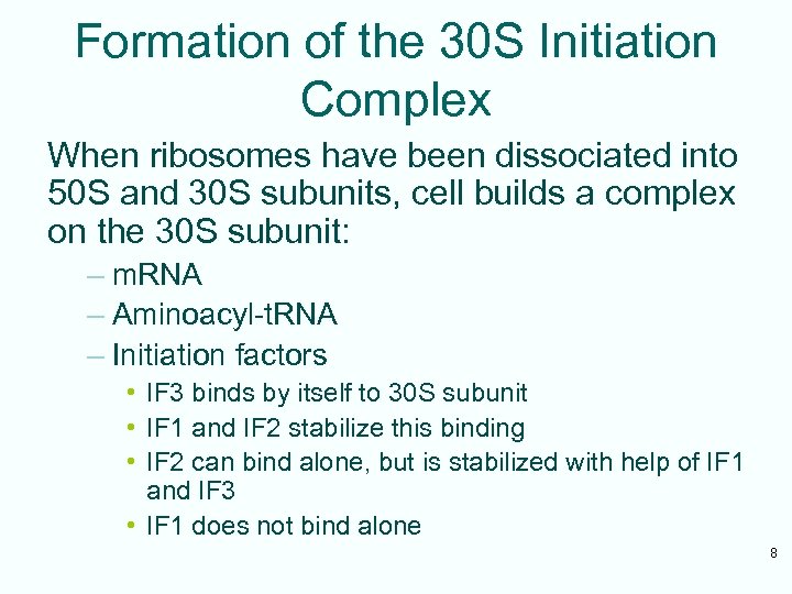 Formation of the 30 S Initiation Complex When ribosomes have been dissociated into 50