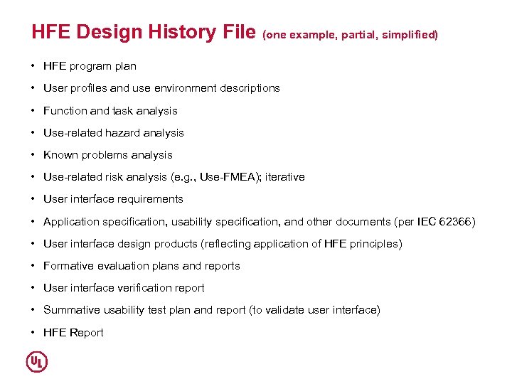 HFE Design History File (one example, partial, simplified) • HFE program plan • User