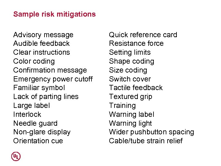 Sample risk mitigations Advisory message Audible feedback Clear instructions Color coding Confirmation message Emergency