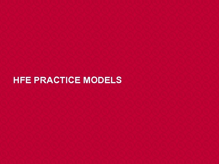 HFE PRACTICE MODELS 