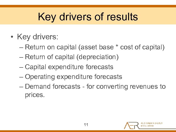 Key drivers of results • Key drivers: – Return on capital (asset base *