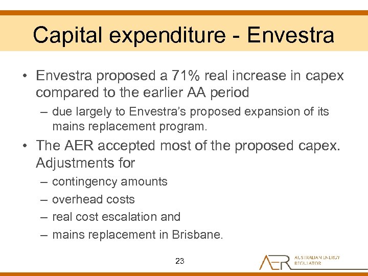 Capital expenditure - Envestra • Envestra proposed a 71% real increase in capex compared