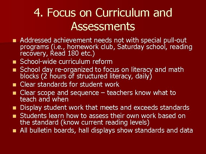 4. Focus on Curriculum and Assessments n n n n Addressed achievement needs not