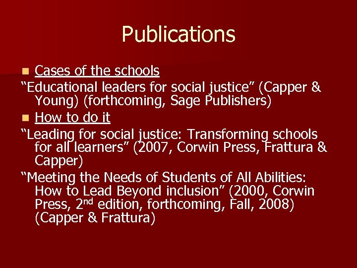 Publications Cases of the schools “Educational leaders for social justice” (Capper & Young) (forthcoming,