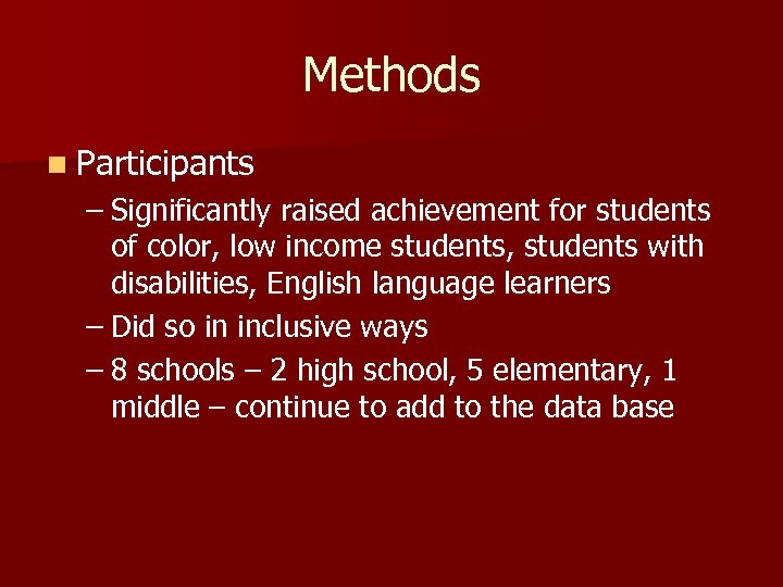 Methods n Participants – Significantly raised achievement for students of color, low income students,