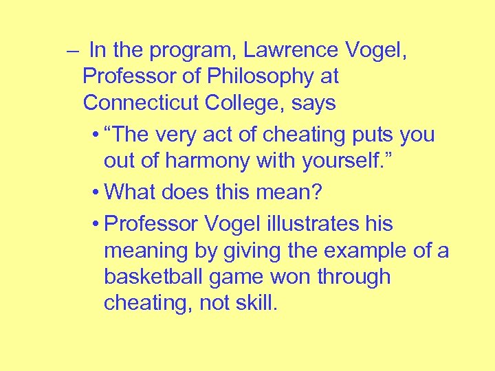 – In the program, Lawrence Vogel, Professor of Philosophy at Connecticut College, says •