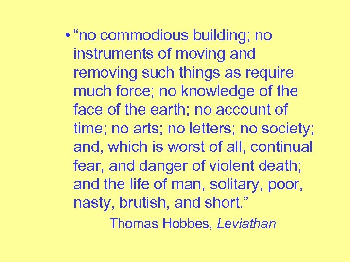  • “no commodious building; no instruments of moving and removing such things as