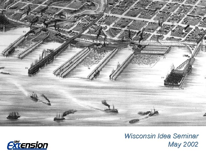 Wisconsin Idea Seminar May 2002 
