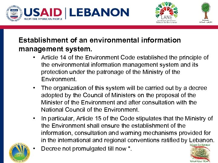 Establishment of an environmental information management system. • Article 14 of the Environment Code