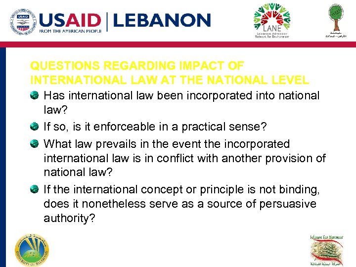 QUESTIONS REGARDING IMPACT OF INTERNATIONAL LAW AT THE NATIONAL LEVEL Has international law been