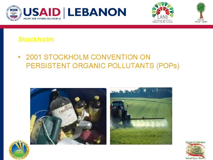 Stockholm • 2001 STOCKHOLM CONVENTION ON PERSISTENT ORGANIC POLLUTANTS (POPs) 