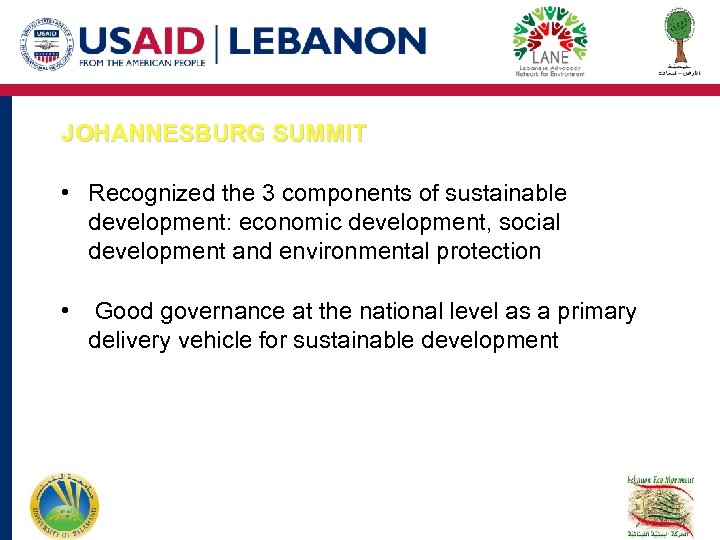 JOHANNESBURG SUMMIT • Recognized the 3 components of sustainable development: economic development, social development