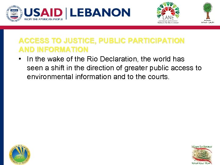 ACCESS TO JUSTICE, PUBLIC PARTICIPATION AND INFORMATION • In the wake of the Rio