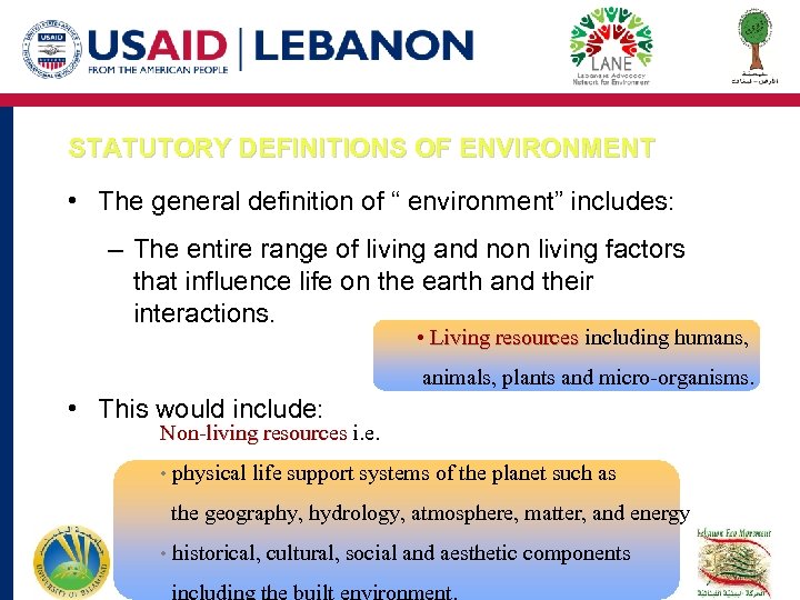 STATUTORY DEFINITIONS OF ENVIRONMENT • The general definition of “ environment” includes: – The