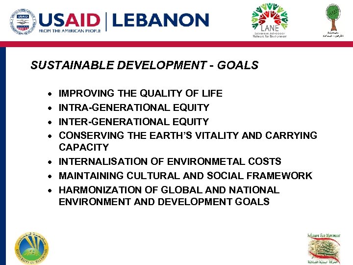 SUSTAINABLE DEVELOPMENT - GOALS · · IMPROVING THE QUALITY OF LIFE INTRA-GENERATIONAL EQUITY INTER-GENERATIONAL