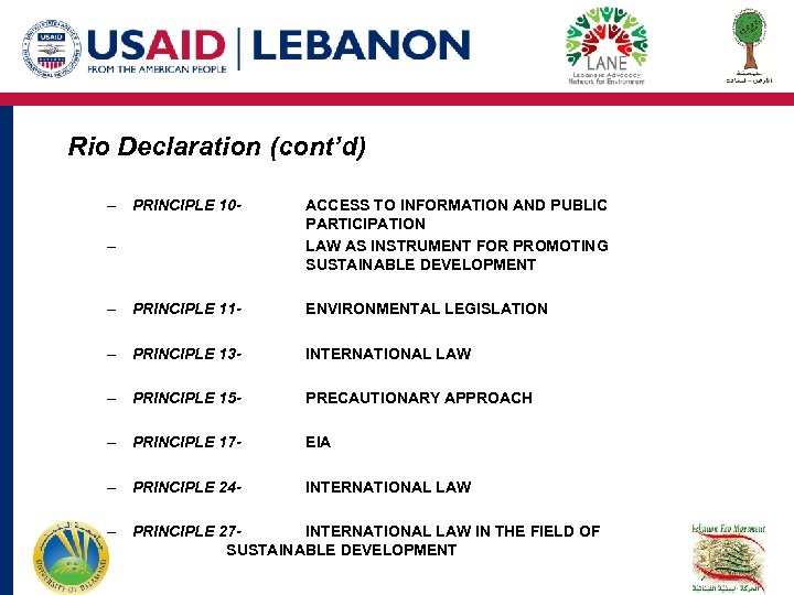 Rio Declaration (cont’d) – PRINCIPLE 10– ACCESS TO INFORMATION AND PUBLIC PARTICIPATION LAW AS