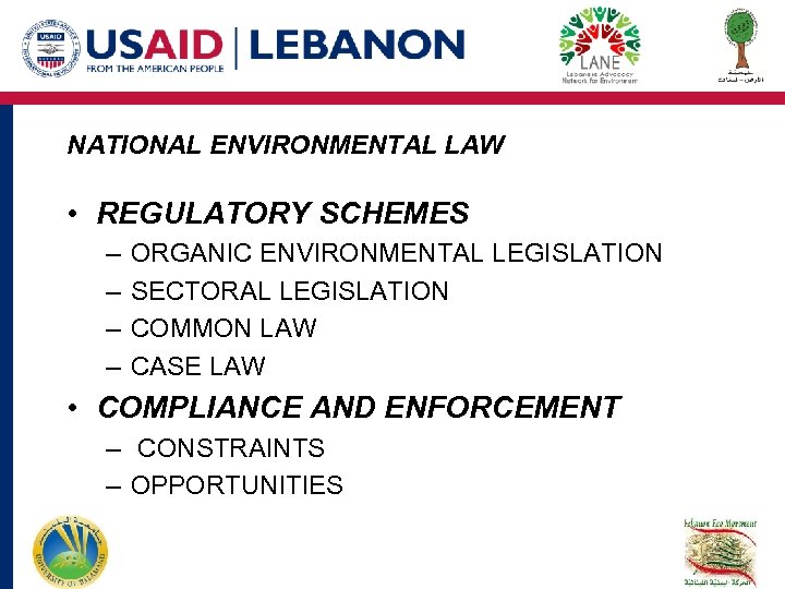 NATIONAL ENVIRONMENTAL LAW • REGULATORY SCHEMES – – ORGANIC ENVIRONMENTAL LEGISLATION SECTORAL LEGISLATION COMMON