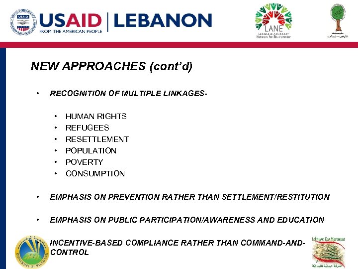 NEW APPROACHES (cont’d) • RECOGNITION OF MULTIPLE LINKAGES- • • • HUMAN RIGHTS REFUGEES