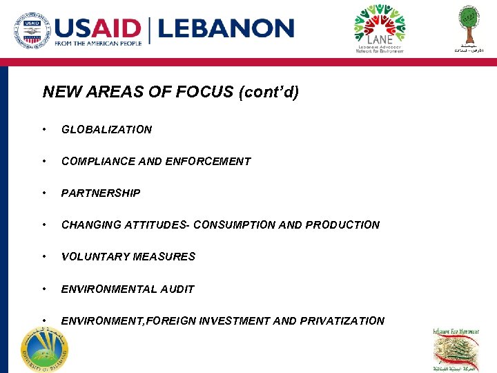 NEW AREAS OF FOCUS (cont’d) • GLOBALIZATION • COMPLIANCE AND ENFORCEMENT • PARTNERSHIP •