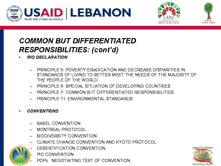 COMMON BUT DIFFERENTIATED RESPONSIBILITIES: (cont’d) • RIO DECLARATION – PRINCIPLE 5 - POVERTY ERADICATION