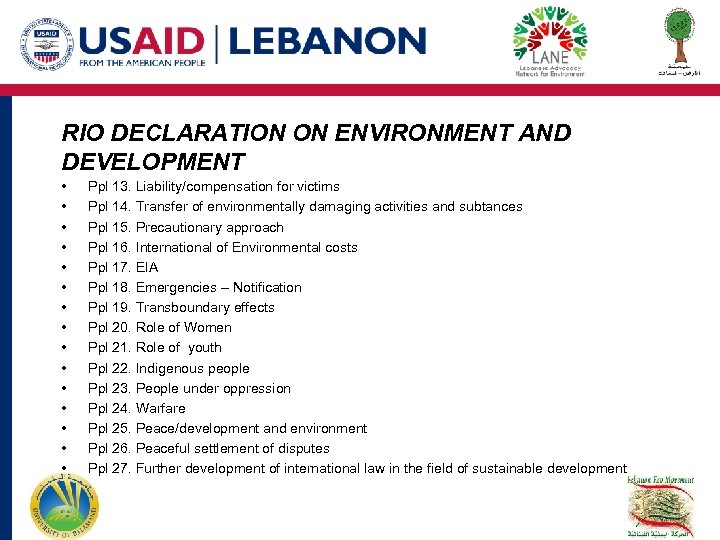 RIO DECLARATION ON ENVIRONMENT AND DEVELOPMENT • • • • Ppl 13. Liability/compensation for