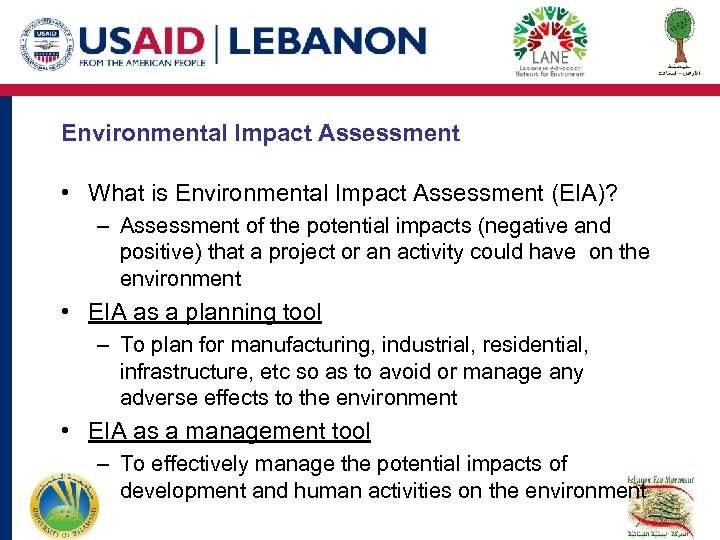 Environmental Impact Assessment • What is Environmental Impact Assessment (EIA)? – Assessment of the