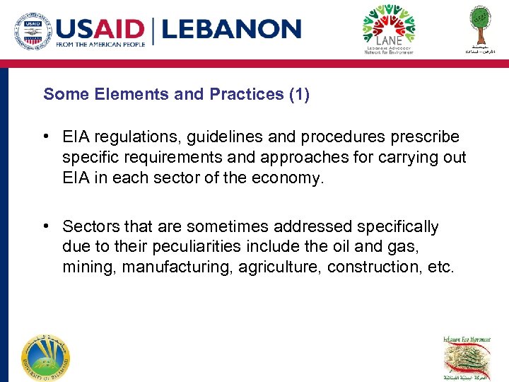 Some Elements and Practices (1) • EIA regulations, guidelines and procedures prescribe specific requirements