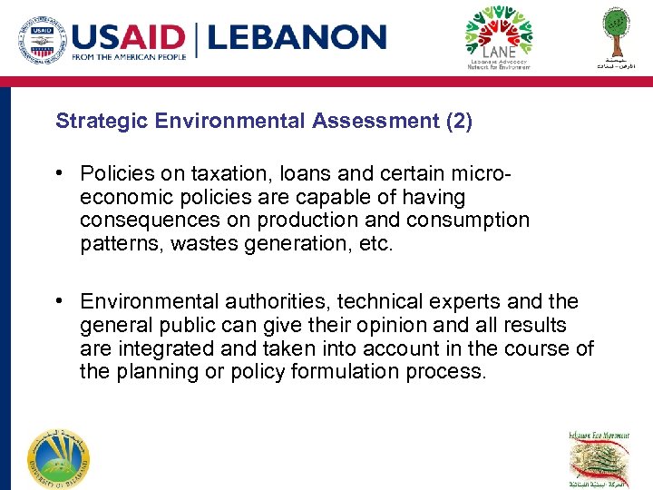 Strategic Environmental Assessment (2) • Policies on taxation, loans and certain microeconomic policies are