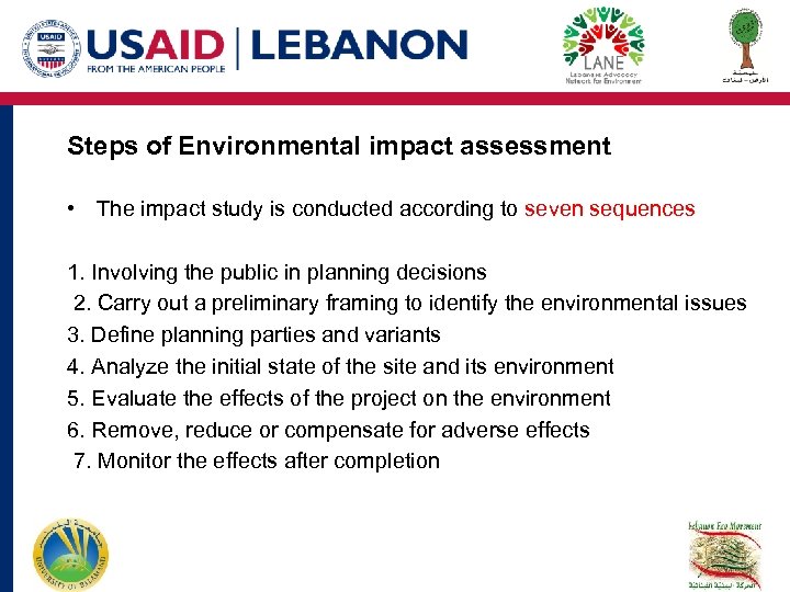 Steps of Environmental impact assessment • The impact study is conducted according to seven