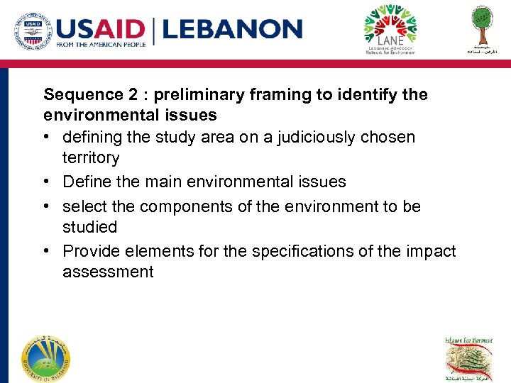 Sequence 2 : preliminary framing to identify the environmental issues • defining the study