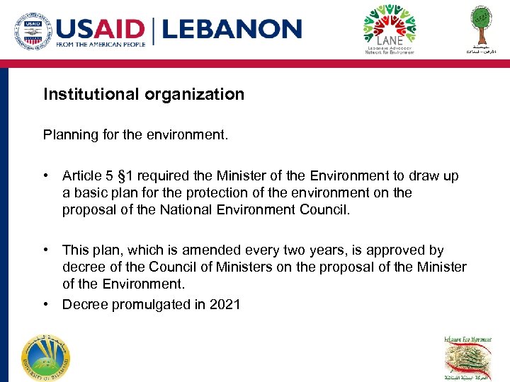 Institutional organization Planning for the environment. • Article 5 § 1 required the Minister