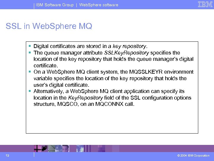 IBM Software Group | Web. Sphere software SSL in Web. Sphere MQ § Digital