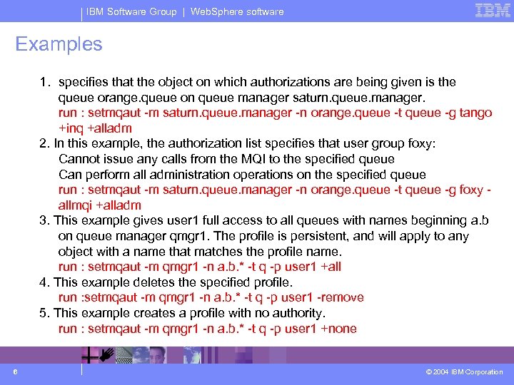 IBM Software Group | Web. Sphere software Examples 1. specifies that the object on