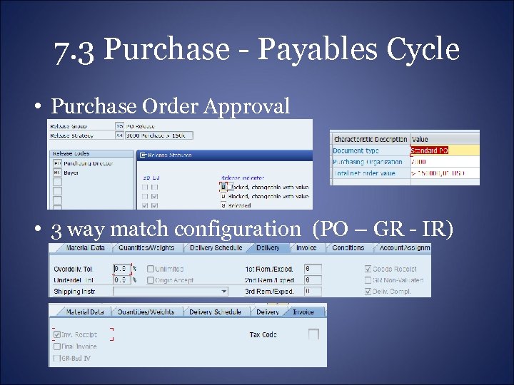7. 3 Purchase - Payables Cycle • Purchase Order Approval • 3 way match