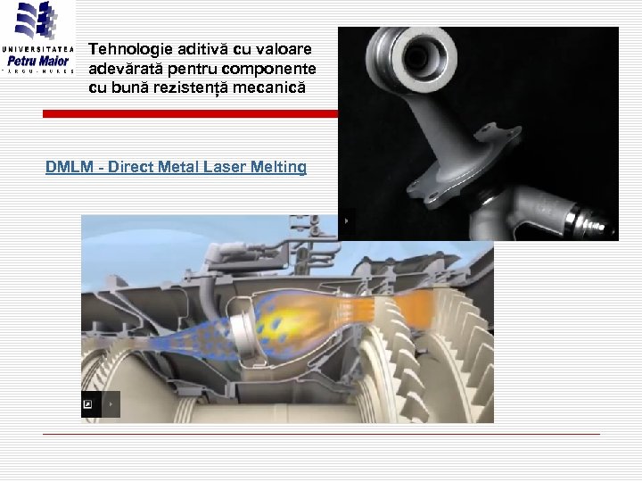 Tehnologie aditivă cu valoare adevărată pentru componente cu bună rezistență mecanică DMLM - Direct