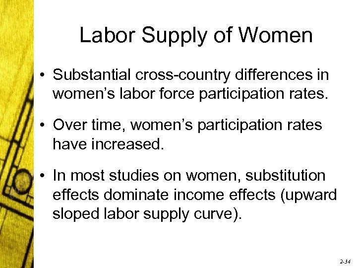 Labor Supply of Women • Substantial cross-country differences in women’s labor force participation rates.