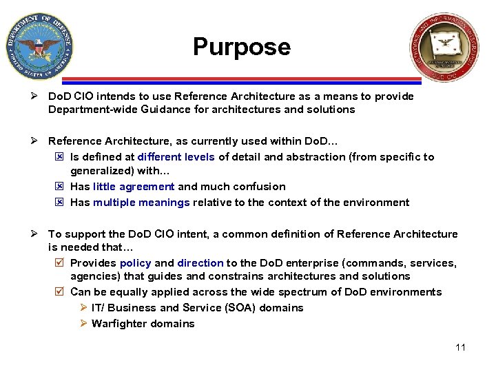 Purpose Ø Do. D CIO intends to use Reference Architecture as a means to