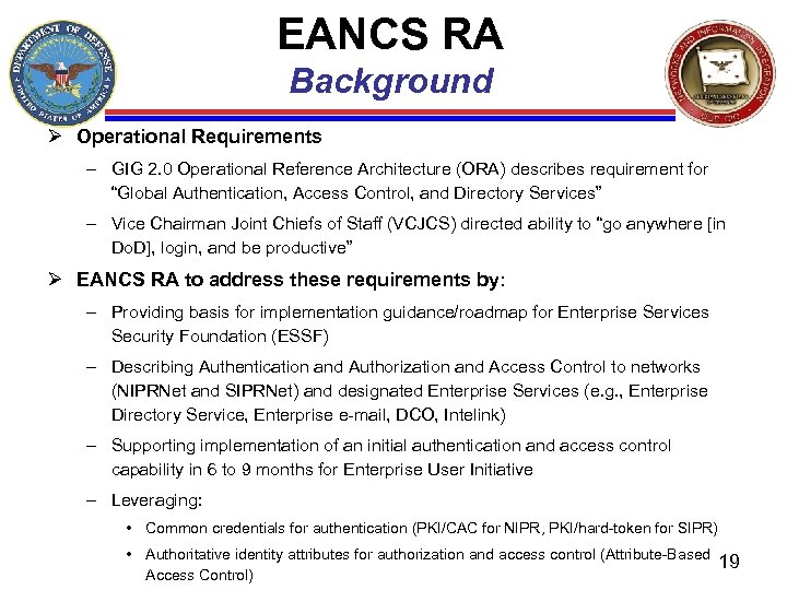 EANCS RA Background Ø Operational Requirements – GIG 2. 0 Operational Reference Architecture (ORA)